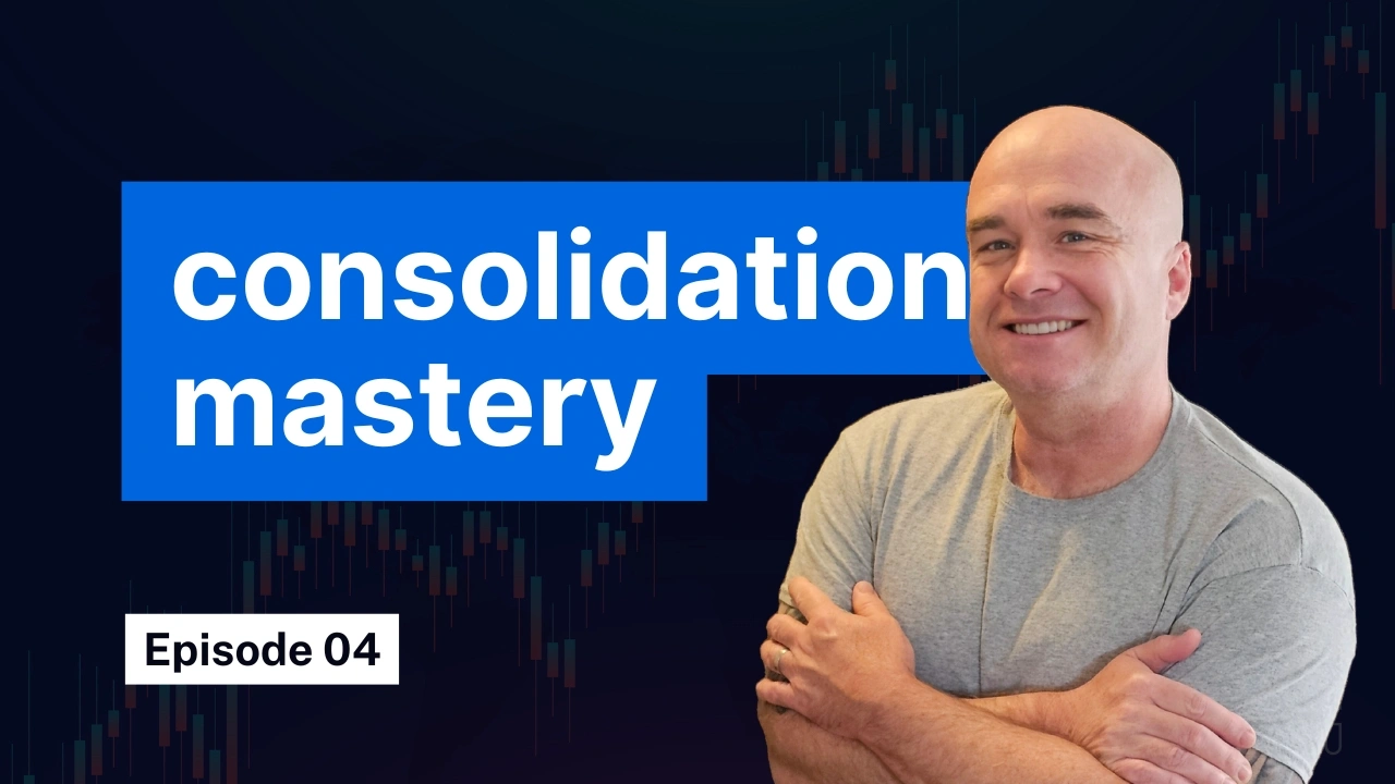 Man in grey shirt smiling next to blue box with text "consolidation mastery" and "Episode 04" with candlestick chart background.
