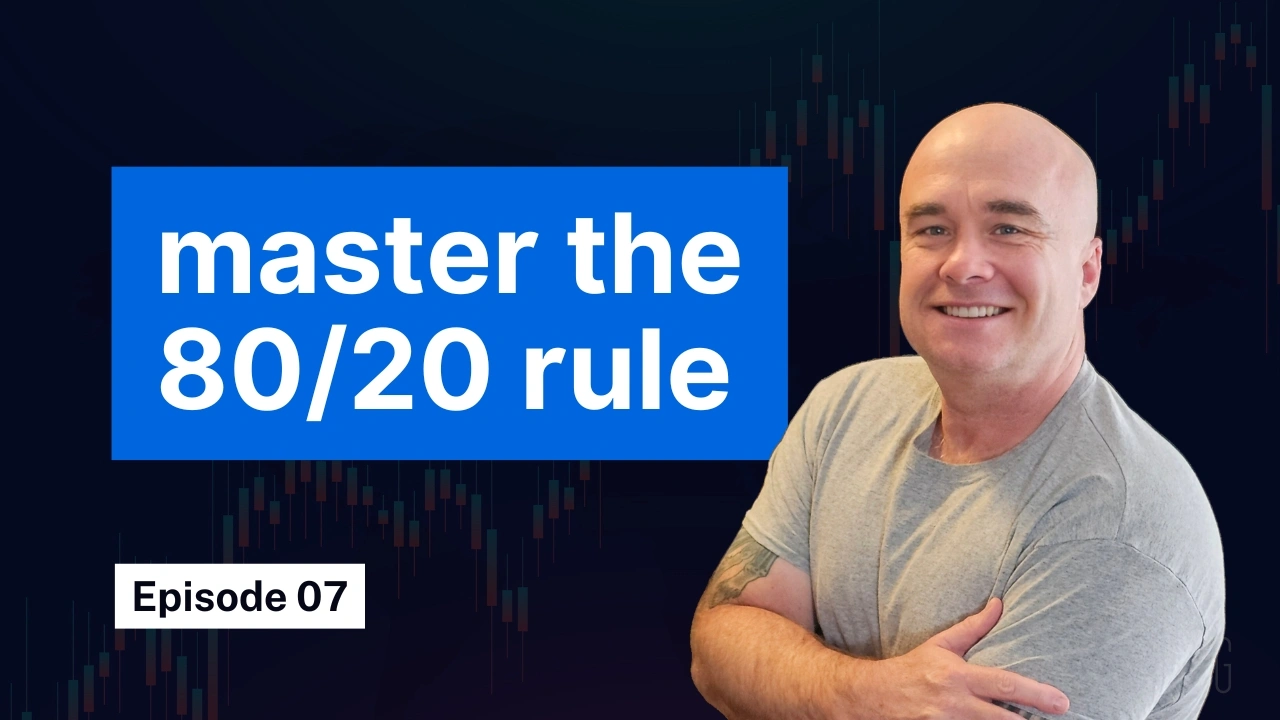 Smiling man in grey shirt beside text 'master the 80/20 rule' with Episode 07 title over trading candlestick chart background.
